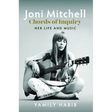 Joni Mitchell - Chords of Inquiry: Her Life and Music