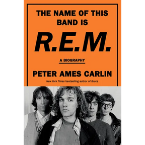 The Name of This Band Is R.E.M.: A Biography