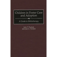 Children in Foster Care and Adoption: A Guide to Bibliotherapy