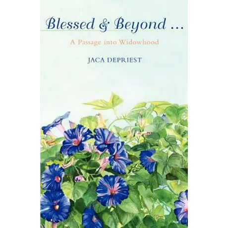 Blessed & Beyond .: A Passage Into Widowhood