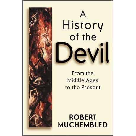 A History of the Devil: From the Middle Ages to the Present