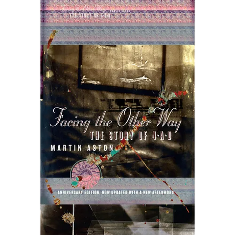 Facing the Other Way: The Story of 4ad
