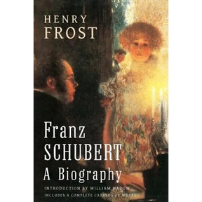 Franz Schubert: a Biography