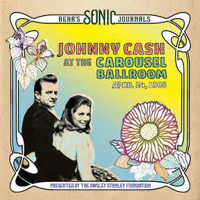 Bear's Sonic Journals: Johnny Cash, At the Carousel Ballroom, April 24, 1968 (2LP) (Vinyl)