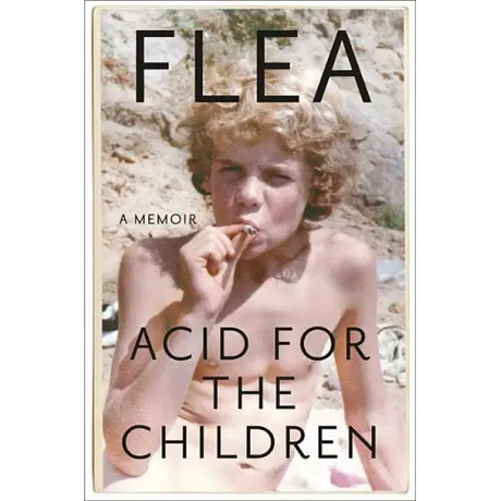 Acid for the Children: A Memoir