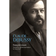 Claude Debussy: A Critical Biography