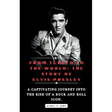 From Tupelo to the World: The Story of Elvis Presley: A captivating journey into the rise of a rock and roll icon.