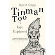 Tinman Too: A Life Explored