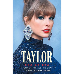 Taylor Era by Era: The Unauthorized Biography