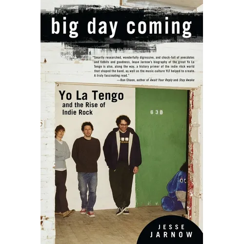 Big Day Coming: Yo La Tengo and the Rise of Indie Rock