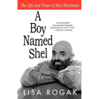 A Boy Named Shel: The Life and Times of Shel Silverstein
