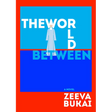 The World Between