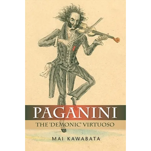 Paganini: The 'Demonic' Virtuoso