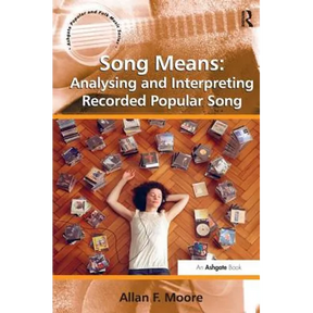 Song Means: Analysing and Interpreting Recorded Popular Song