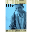 Straight Life: The Story of Art Pepper