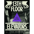 13th Floor Elevators: A Visual History