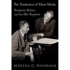 The Tenderness of Silent Minds: Benjamin Britten and His War Requiem
