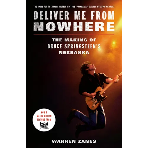 Deliver Me from Nowhere (Movie Tie-In): The Making of Bruce Springsteen's Nebraska