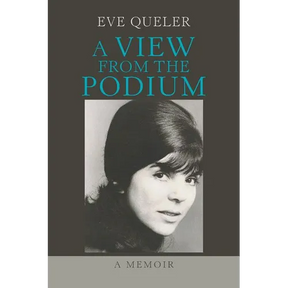 A View from the Podium: A Memoir