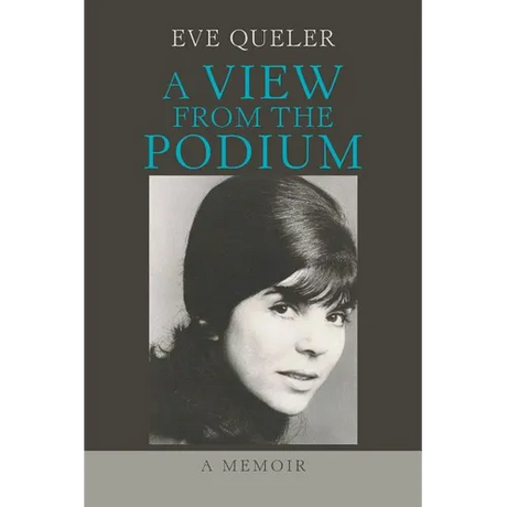 A View from the Podium: A Memoir
