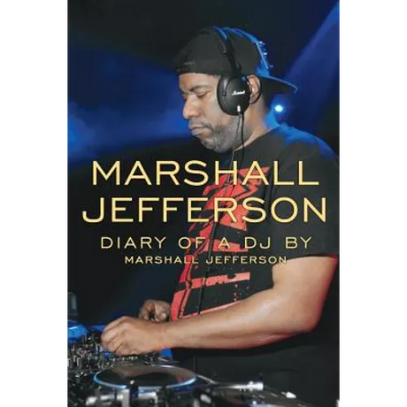 Marshall Jefferson: The Diary of a DJ