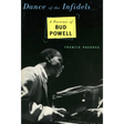 Dance of the Infidels: A Portrait of Bud Powell