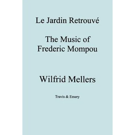 Le Jardin Retrouve. the Music of Frederic Mompou.