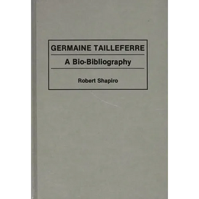 Germaine Tailleferre: A Bio-Bibliography