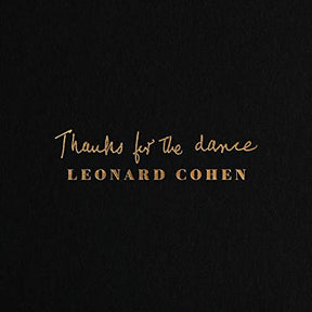 Leonard Cohen Thanks for the Dance [Vinyl] - Apocalypse Vinyl