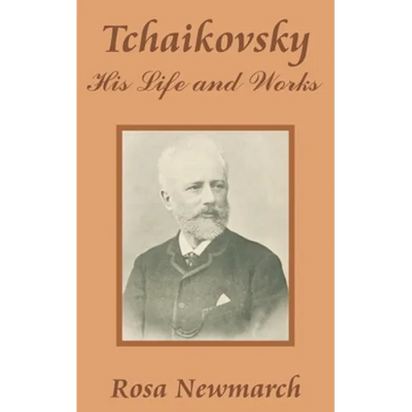 Tchaikovsky: His Life and Works