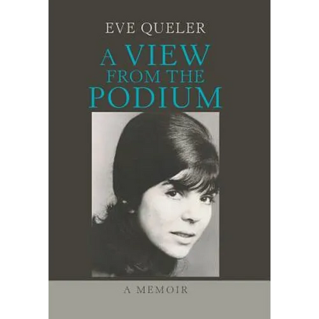 A View from the Podium: A Memoir