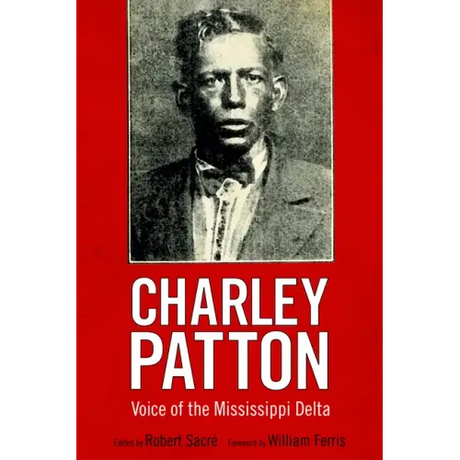 Charley Patton: Voice of the Mississippi Delta