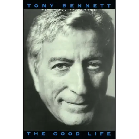 The Good Life: The Autobiography of Tony Bennett
