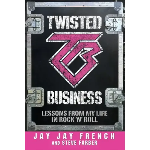 Twisted Business: Lessons from My Life in Rock 'n' Roll