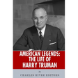 American Legends: The Life of Harry Truman