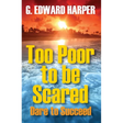 Too Poor to be Scared: Dare to Succeed
