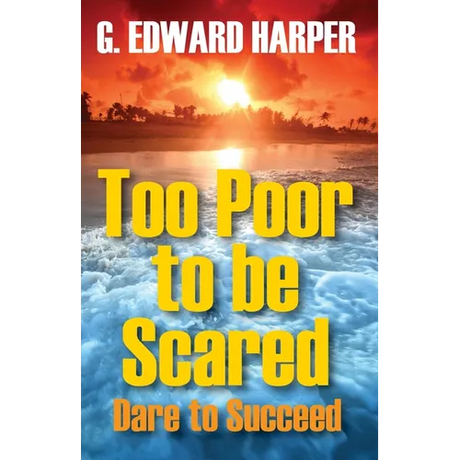 Too Poor to be Scared: Dare to Succeed