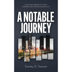 A Notable Journey: A Musician's Memoir of Living, Learning, and Thriving in Music City