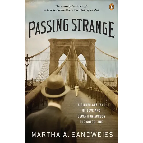 Passing Strange: A Gilded Age Tale of Love and Deception Across the Color Line
