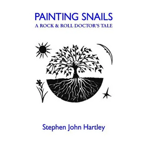 Painting Snails: A Rock & Roll Doctor's Tale