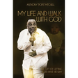 My Life and Walk With God: The Gift of Letting God Have His Way