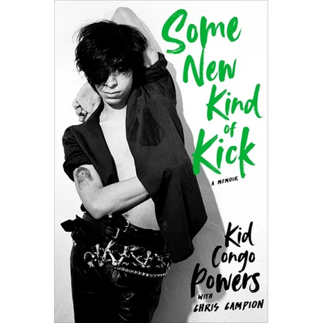 Some New Kind of Kick: A Memoir