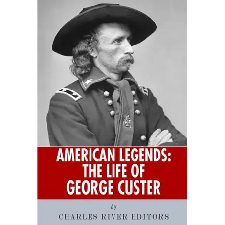 American Legends: The Life of George Custer