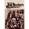 Wailing Blues: The Story of Bob Marley's Wailers