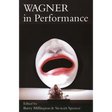 Wagner in Performance