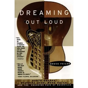Dreaming Out Loud:: Garth Brooks, Wynonna Judd, Wade Hayes, and the Changing Face of Nashville