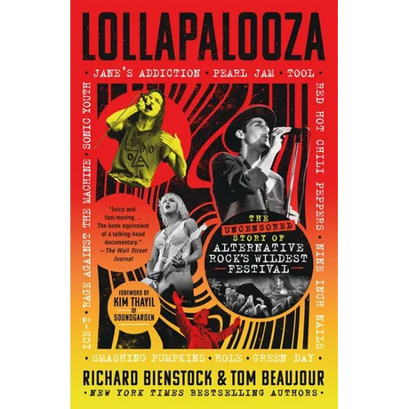 Lollapalooza: The Uncensored Story of Alternative Rock's Wildest Festival