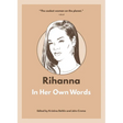 Rihanna: In Her Own Words