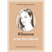 Rihanna: In Her Own Words