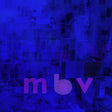 m b v (Deluxe Edition, 2021) (Vinyl)